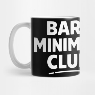 Bare Minimum Club Funny Minimalist Design Mug