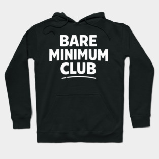 Bare Minimum Club Funny Minimalist Design Hoodie