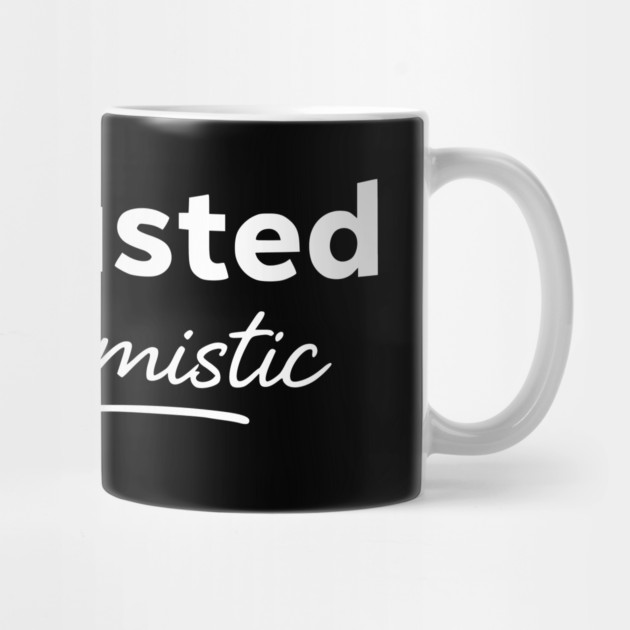 Exhausted But Optimistic Minimal Typography Design by Silly Me Studio