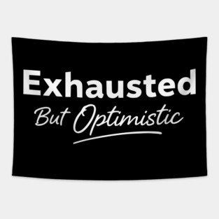 Exhausted But Optimistic Minimal Typography Design Tapestry