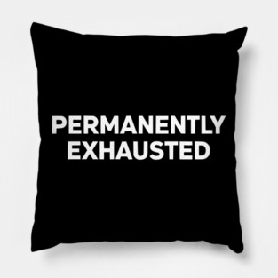 Permanently Exhausted Bold Minimal Text Design Pillow