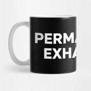 Permanently Exhausted Bold Minimal Text Design Mug