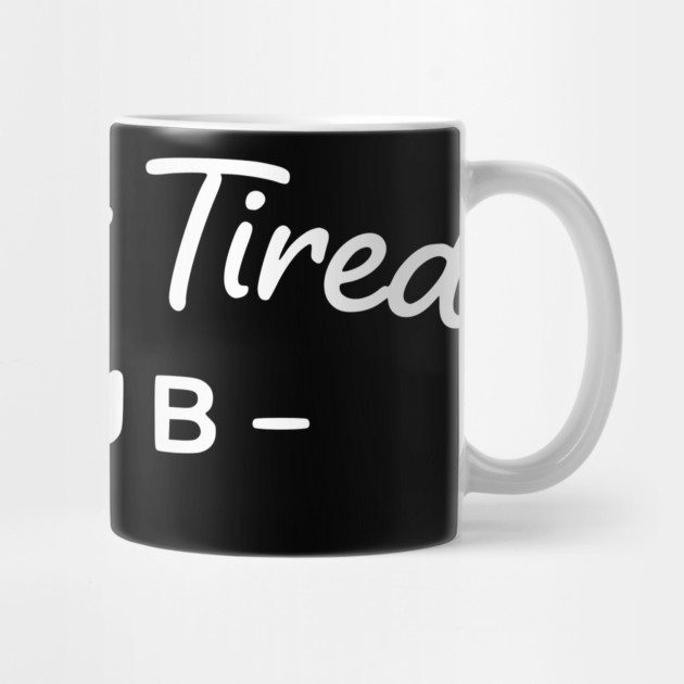 Always Tired Club Funny Text Design by Silly Me Studio