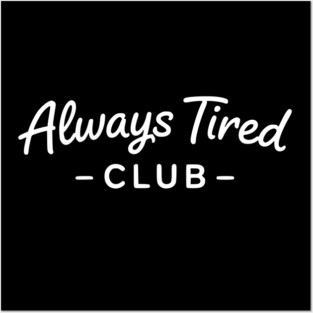 Always Tired Club Funny Text Design Posters and Art