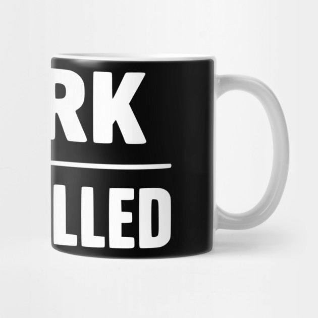 Work Is Cancelled – Funny Minimalist Typography Design by Silly Me Studio