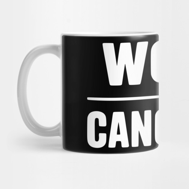 Work Is Cancelled – Funny Minimalist Typography Design by Silly Me Studio