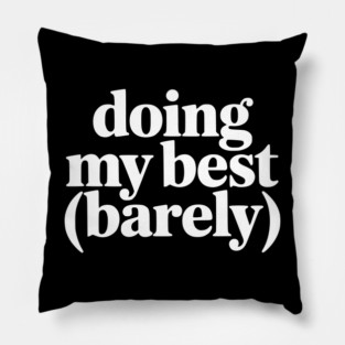 Doing My Best (Barely) – Funny Minimalist Humor Pillow
