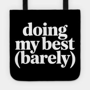 Doing My Best (Barely) – Funny Minimalist Humor Tote