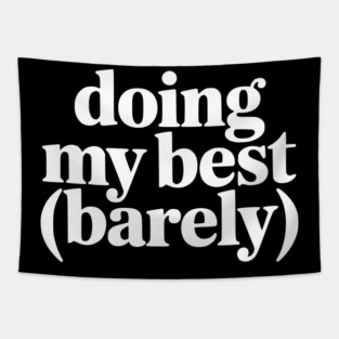 Doing My Best (Barely) – Funny Minimalist Humor Tapestry