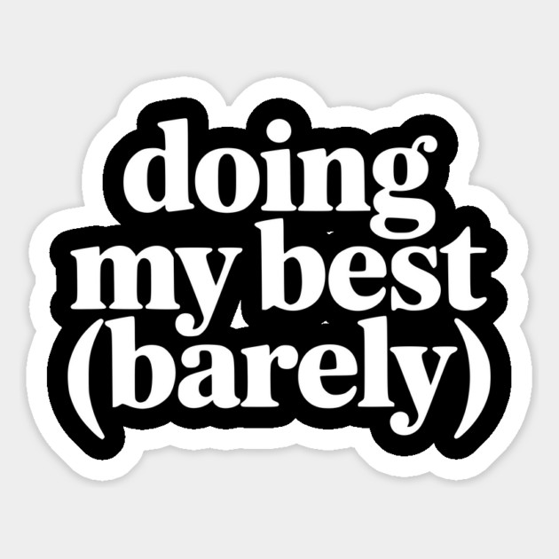 Doing My Best (Barely) – Funny Minimalist Humor Magnet by Silly Me Studio