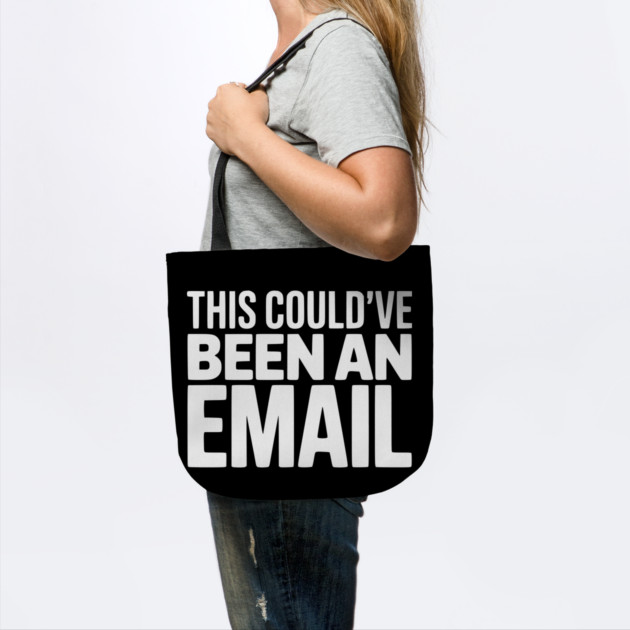 This Could’ve Been an Email – Funny Work Meeting Design by Silly Me Studio