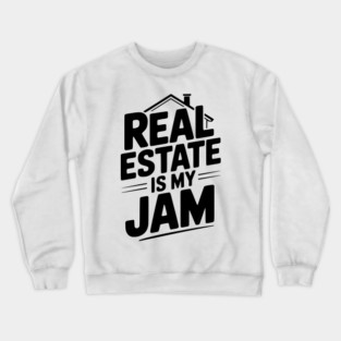 Real Estate is My Jam Crewneck Sweatshirt
