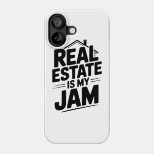 Real Estate is My Jam Phone Case