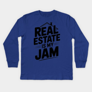 Real Estate is My Jam Kids Long Sleeve T-Shirt