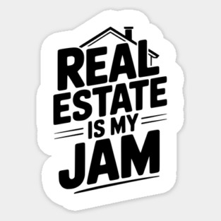 Real Estate is My Jam Sticker