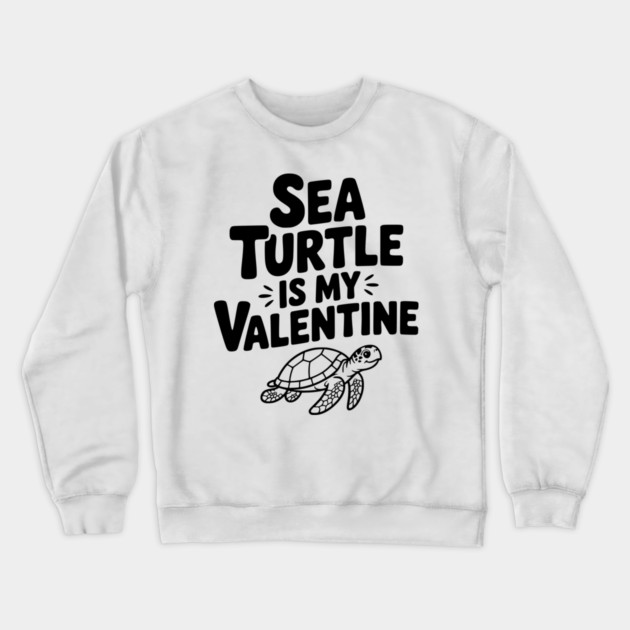 Sea Turtle is My Valentine Crewneck Sweatshirt by Frank Ring
