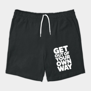 Get Out of Your Own Way Shorts