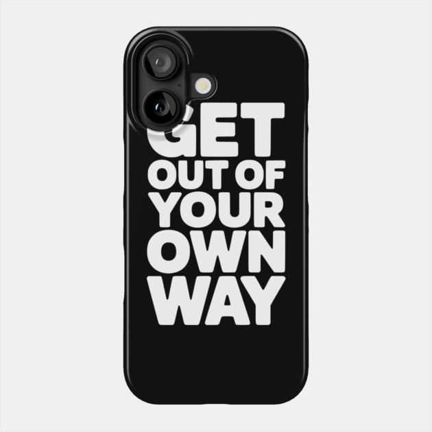 Get Out of Your Own Way Phone Case by Frank Ring