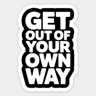 Get Out of Your Own Way Magnet