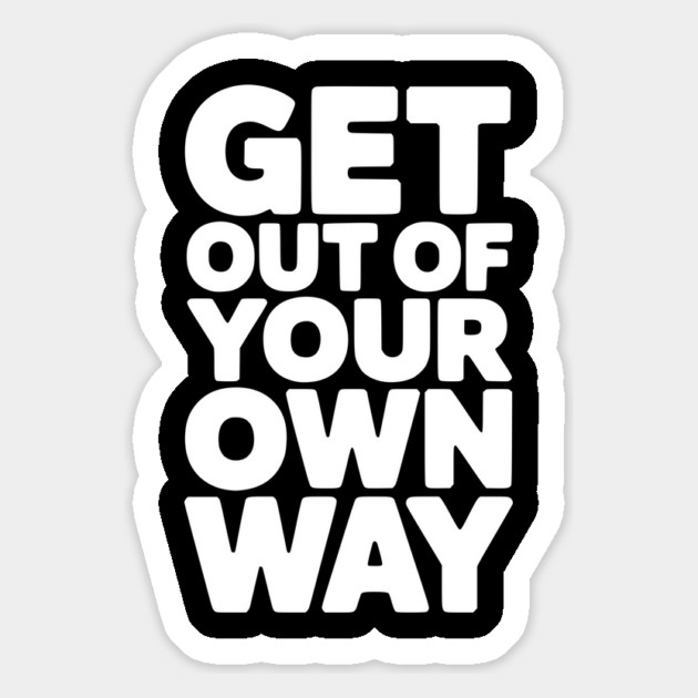 Get Out of Your Own Way Magnet by Frank Ring