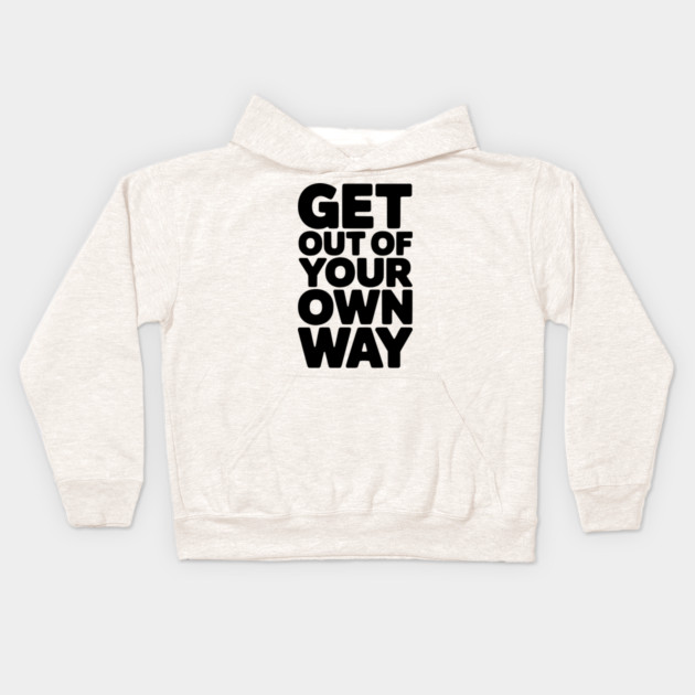 Get Out of Your Own Way Kids Hoodie by Frank Ring