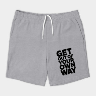 Get Out of Your Own Way Shorts