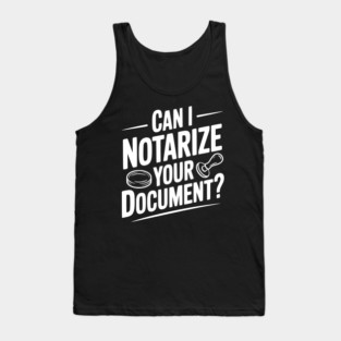 Can I Notarize Your Document? Tank Top