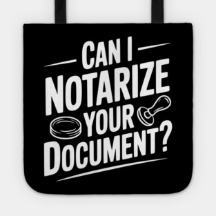 Can I Notarize Your Document? Tote