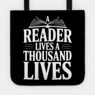 A Reader Lives a Thousand Lives Tote