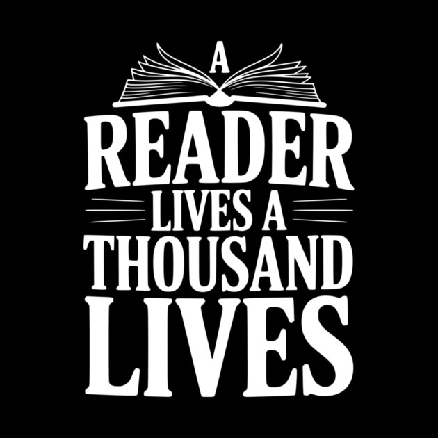A Reader Lives a Thousand Lives by Frank Ring