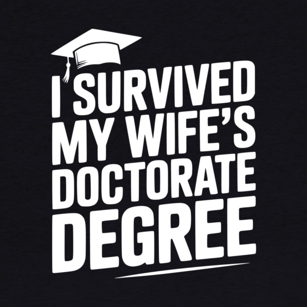 I Survived My Wife's Doctorate Degree by Frank Ring