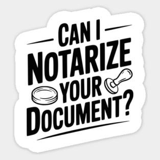 Can I Notarize Your Document? Sticker