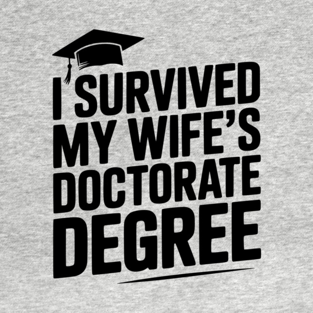 I Survived My Wife's Doctorate Degree by Frank Ring