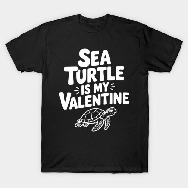 Sea Turtle is My Valentine T-Shirt by Frank Ring