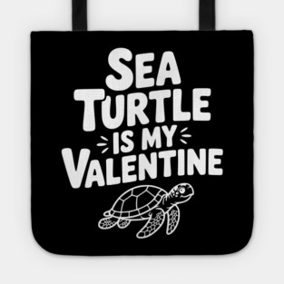 Sea Turtle is My Valentine Tote