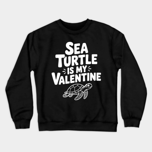 Sea Turtle is My Valentine Crewneck Sweatshirt by Frank Ring