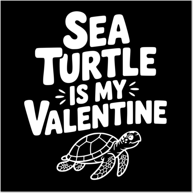 Sea Turtle is My Valentine Wall Art by Frank Ring