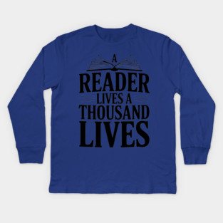 A Reader Lives a Thousand Lives Kids Long Sleeve T-Shirt