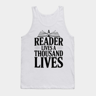 A Reader Lives a Thousand Lives Tank Top