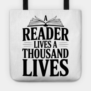 A Reader Lives a Thousand Lives Tote