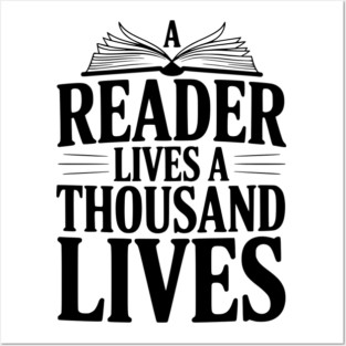 A Reader Lives a Thousand Lives Posters and Art