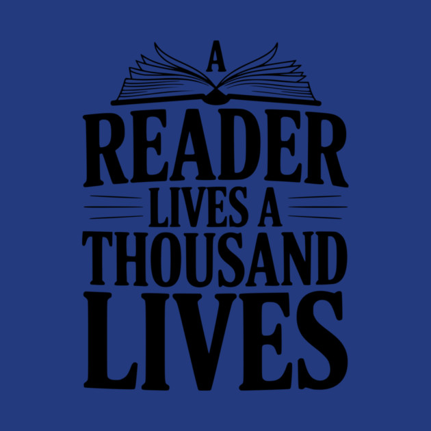 A Reader Lives a Thousand Lives by Frank Ring