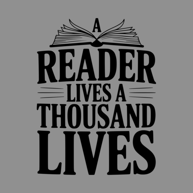 A Reader Lives a Thousand Lives by Frank Ring