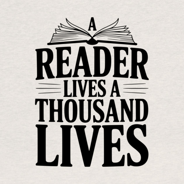 A Reader Lives a Thousand Lives by Frank Ring