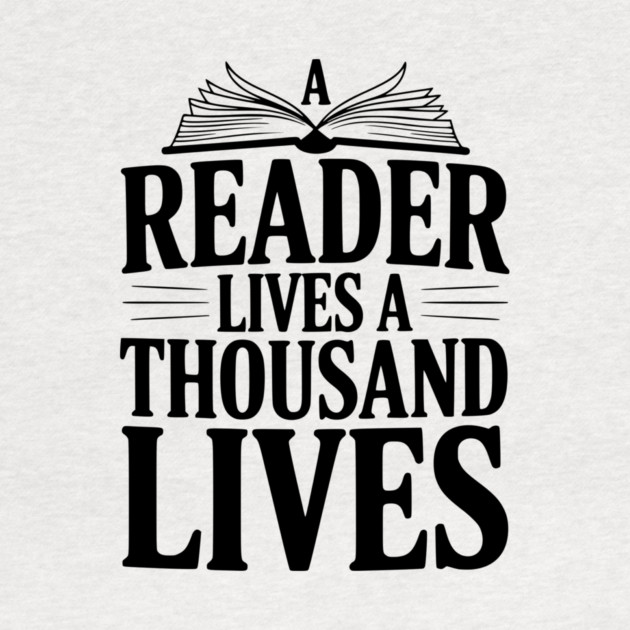 A Reader Lives a Thousand Lives by Frank Ring