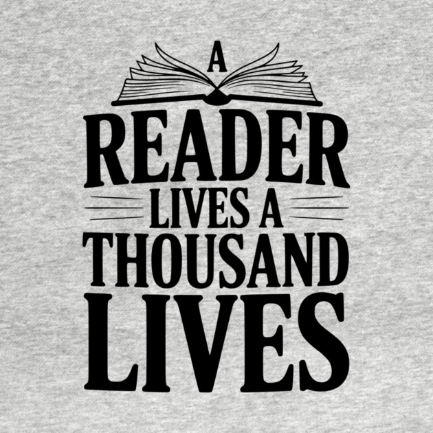 A Reader Lives a Thousand Lives by Frank Ring
