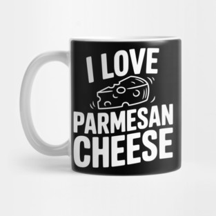 I Love Parmesan Cheese Mug