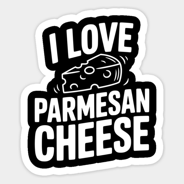 I Love Parmesan Cheese Sticker by Frank Ring