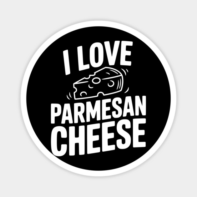 I Love Parmesan Cheese Magnet by Frank Ring