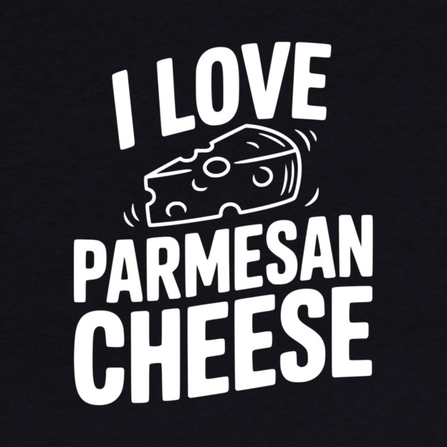 I Love Parmesan Cheese by Frank Ring